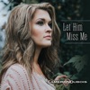 Let Him Miss Me - Single