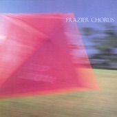 Frazier Chorus - Sloppy Heart
