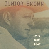 Junior Brown - Long Walk Back To San Antone