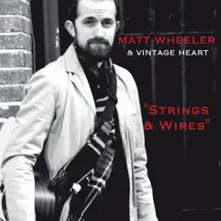 Strings & Wires by Matt Wheeler & Vintage Heart album reviews, ratings, credits