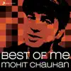 Best of Me: Mohit Chauhan album lyrics, reviews, download