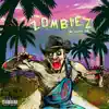 Zombiez - Single album lyrics, reviews, download