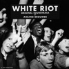 White Riot (Original Motion Picture Soundtrack)