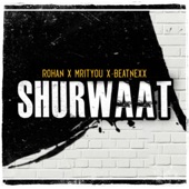 Shurwaat (feat. Rohan, Shivang & Beatnexx) artwork