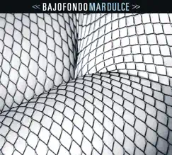 Mar Dulce (Bonus Track Version) by Bajofondo album reviews, ratings, credits