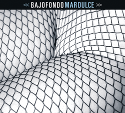 Mar Dulce (Bonus Track Version) - Bajofondo Cover Art