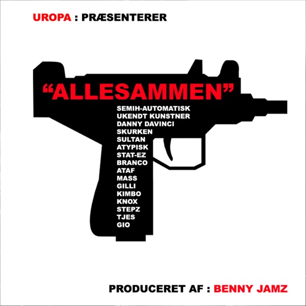 Allesammen - EP - Semih-Automatisk, Ukendt Kunstner, Danny Davinci, Skurken, Sultan, ATYPISK, Stat-Ez, Branco, Ataf, Mass Ebdrup, Gilli, Kimbo, Knox, Stepz, Tjes & Gio