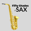 Fifty Shades of Sax - Laid Back Jazz Music for Chilled Evenings, Romantic Dinner, Sensual Night, Erotic Life, Soulful Jazz & Jazztronic - Jazz Club Ensemble & Relaxing Piano Music