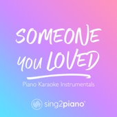 Someone You Loved (Higher Key) [Originally Performed by Lewis Capaldi] [Piano Karaoke Version] artwork