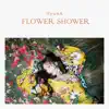 FLOWER SHOWER - Single album lyrics, reviews, download