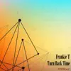 Turn Back Time - Single album lyrics, reviews, download