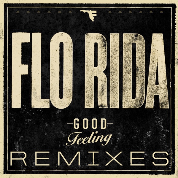 Good Feeling (Remixes) - Flo Rida