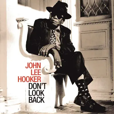 Don't Look Back (2007 Remastered Version) - John Lee Hooker