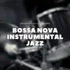 Bossa Nova Instrumental Jazz album lyrics, reviews, download