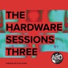 The Hardware Sessions Three - EP