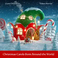 Christmas Carols from Around the World by I Love Christmas! & Vidura Barrios album reviews, ratings, credits