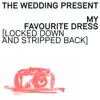 My Favourite Dress (Locked Down and Stripped Back Version) - Single album lyrics, reviews, download