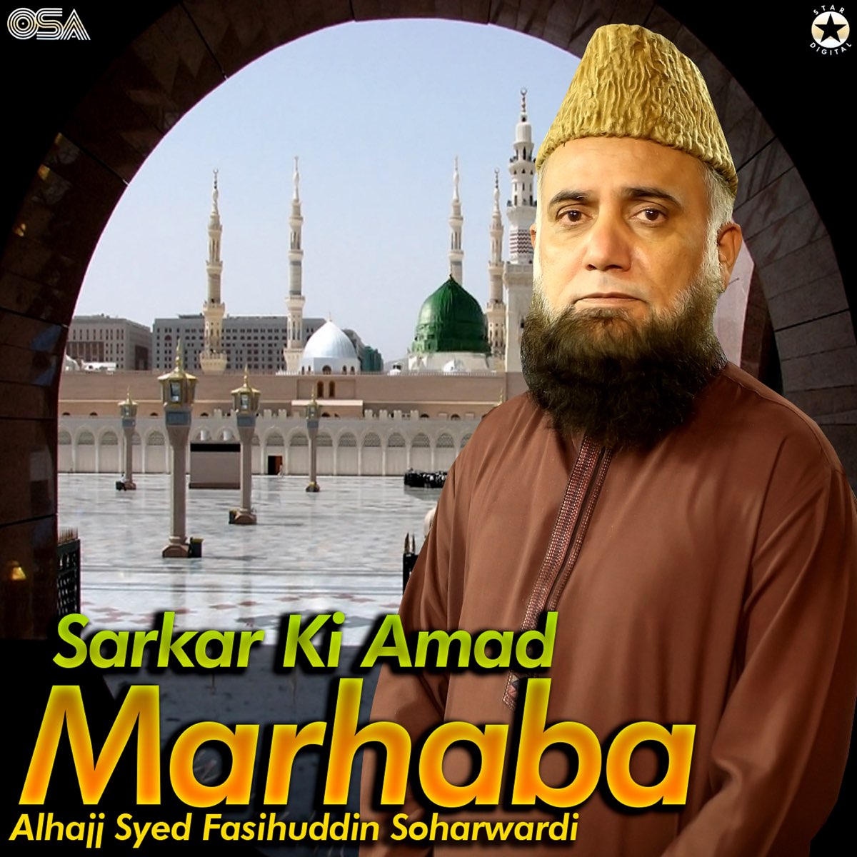 Sarkar Ki Amad Marhaba by Alhajj Syed Fasihuddin Soharwardi on Apple Music