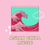 Asian Chill Music artwork