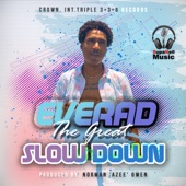 Everad The Great - Slow Down