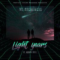 We Architects & Henry Dell - Light Years artwork