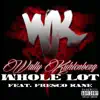 Stream & download Whole Lot (feat. Fresco Kane) - Single