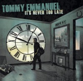 Tommy Emmanuel - It's Never Too Late
