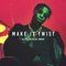 Make It Twist (feat. Mide) - DJ Flex lyrics
