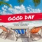 Good Day (Radio edit) [feat. Eshon Burgundy & Jered Sanders] - Single