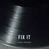 Fix It - Single album lyrics, reviews, download