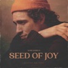 Seed of Joy (Deluxe Edition)