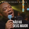 Marquinhos Gomes - Não Hã Deus Maior