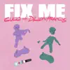 Fix Me - Single album lyrics, reviews, download