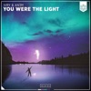 You Were the Light - Single