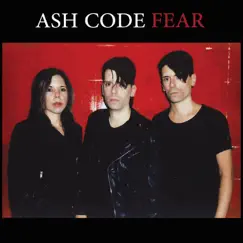 Fear - Single by Ash Code album reviews, ratings, credits