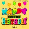 Happy Birthday (Dance/EDM), Vol. 4 album lyrics, reviews, download