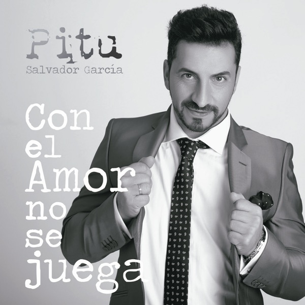 Salvador García ”Pitu” - Con el Amor No Se Juega