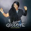 Just Goodbye - Single album lyrics, reviews, download