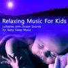 Relaxing Music for Kids: Lullabies with Ocean Sounds for Baby Sleep Music album lyrics, reviews, download