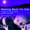 Relaxing Music for Kids: Lullabies with Ocean Sounds for Baby Sleep Music