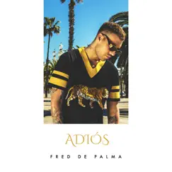 Adiós - Single by Fred De Palma album reviews, ratings, credits