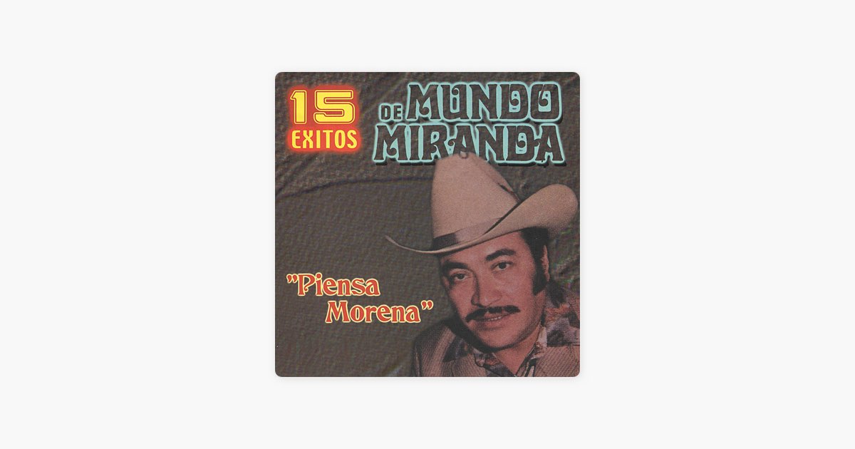 Piensa Morena by Mundo Miranda - Song on Apple Music