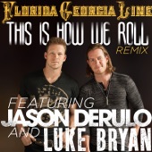 Florida Georgia Line - This Is How We Roll