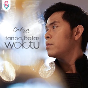 Cakra Khan - Tanpa Batas Waktu - 排舞 音樂