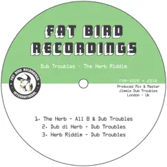 The Herb Riddim - Single by All B & Dub Troubles album reviews, ratings, credits