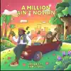 A Million Ain't Nothin' (feat. Yung Tory) - Single album lyrics, reviews, download
