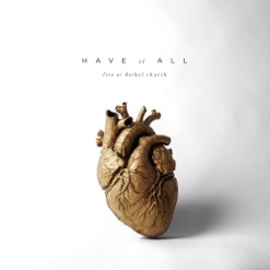 HAVE IT ALL - LIVE AT BETHEL CHURCH cover art