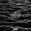 Water (feat. SteezyBarz) - Single album lyrics, reviews, download