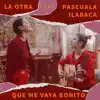 Que Me Vaya Bonito (feat. Pascuala Ilabaca y Fauna) - Single album lyrics, reviews, download