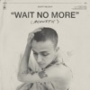 Scott Helman - Wait No More (Acoustic)